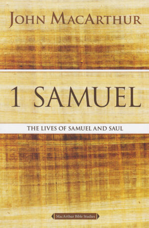 1 Samuel: The Lives of Samuel and Saul